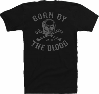 Born By The Blood 1 John 1:7 Skull Christian T-Shirt in Black