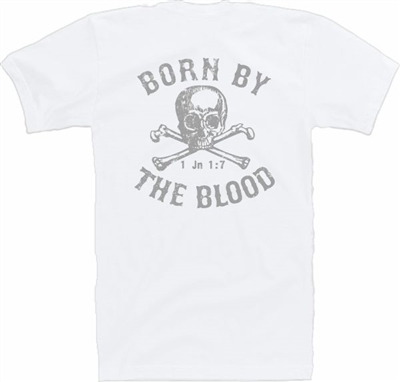 Born By The Blood 1 John 1:7 Skull Christian T-Shirt in White