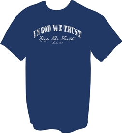 In God We Trust Keep The Faith T-Shirt