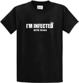 I'm Infected With Jesus Christian T-Shirt in Black