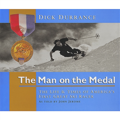 The Man on the Medal Book: Life of Americas First Great Ski Racer