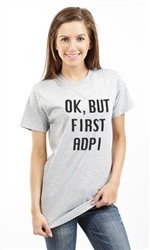 OK BUT FIRST ALPHA DELTA PI UNISEX T shirt