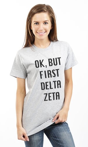 OK BUT FIRST DELTA ZETA UNISEX TEE