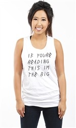 IF YOU'RE READING THIS BIG UNISEX TANK
