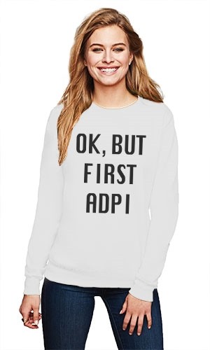 OK BUT FIRST ALPHA DELTA PI CREWNECK SWEATER