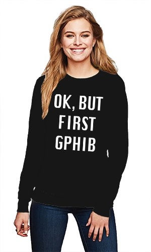 GAMMA PHI BETA OK BUT FIRST CREWNECK SWEATER