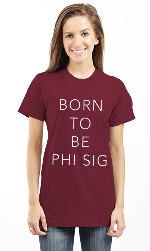 PHI SIGMA SIGMA BORN TO BE UNISEX TEE