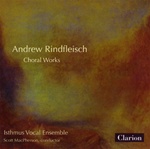 Andrew Rindfleisch: Choral Works - Isthmus Vocal Ensemble