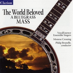 The World Beloved - A Bluebrass Mass by Carol Barnett  - VocalEssence - Philip Brunelle - Monroe Crossing