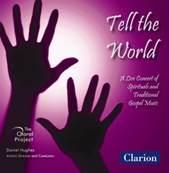 Tell the World - The Choral Project