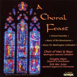 A Choral Feast - National Cathedral Choirs - Douglas Major