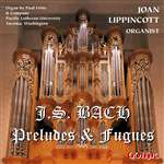 Bach - Preludes and Fugues - Joan Lippincott