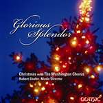 Glorious Splendor - Washington Chorus - Shafer