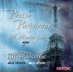 Praise Parisienne - National Lutheran Choir - David Cherwein - Martin Jean