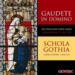 Gaudete in Domino - Englsih Lady Mass - Thomas Packe - Schola Gothia