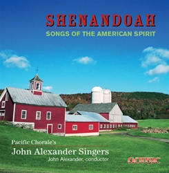 Shenandoah: Songs of the American Spirit/Pacific Chorale's John Alexander Singers/John Alexander, conductor