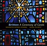 Britten: Ceremony of Carols, National Cathedral Choir, Michael McCarthy
