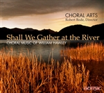 Shall We Gather at the River/Choral Arts, Bode