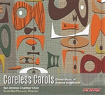 Careless Carols/Choral Music of Andrew Rindfleisch