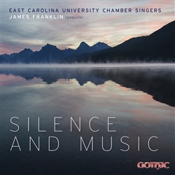 Silence and Music / ECU Chamber Singers - Franklin