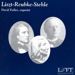 Liszt-Reubke-Stehle Fuller