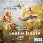 Messiaen: Meditations sur le mystere de la Sainte Trinite / Andrews