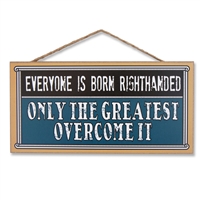 Only the Greatest Overcome It Wooden Sign