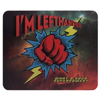 “I'm Left-Handed, What's Your Super Power” Saying Mouse Pad