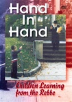 <B>Hand in Hand-  Children Learning from the Rebbe</B><BR><I>Non-Retail packaging</I>