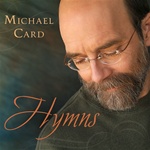 Hymns by Michael Card