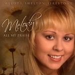 Melody Shelton's CD: All My Praise