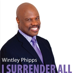 Wintley Phipps, I Surrender All