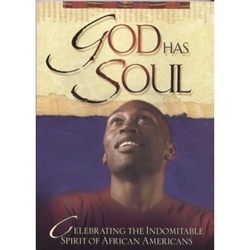 God Has Soul: Celebrating the Indomitable Spirit of African Americans