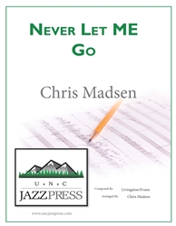 Never Let Me Go,<em> by Chris Madsen</em>