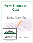 Fifty Shades of Clay ,<em> by Drew Zaremba</em>