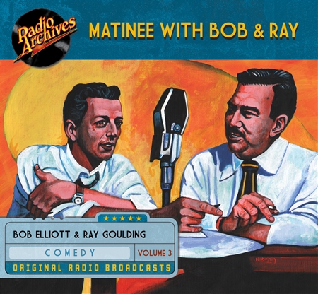 Matinee with Bob & Ray, Volume 3