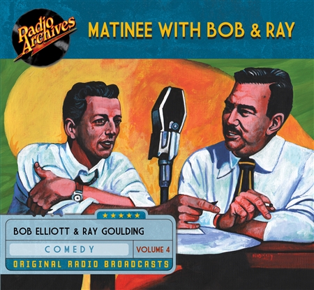 Matinee with Bob & Ray, Volume 4