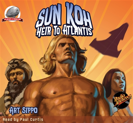 Sun Koh Heir to Atlantis by Art Sippo Audiobook