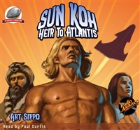 Sun Koh Heir to Atlantis by Art Sippo Audiobook