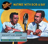 Matinee with Bob & Ray, Volume 5