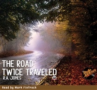 The Road Twice Traveled by R. A. Jones Audiobook