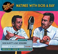 Matinee with Bob & Ray, Volume 6