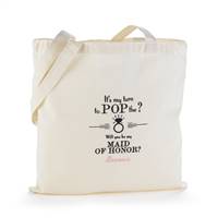 Pop the Question Tote Bag - Maid of Honor - Blank