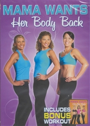 Mama Wants Her Body Back with Bonus Ab Workout DVD