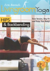 Livingroom Yoga Hips and Backbending DVD with Eva Barash