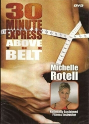 30 Minute Express Above the Belt DVD - Michelle Rotell