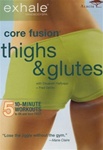 Exhale Core Fusion Thighs And Glutes DVD
