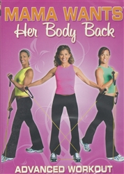 Mama Wants Her Body Back Advanced Workout DVD