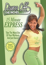Dance Off The Inches 15 Minute Express DVD