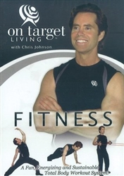 On Target Living FITNESS: A Fun, Energizing and Sustainable Total Body Workout System